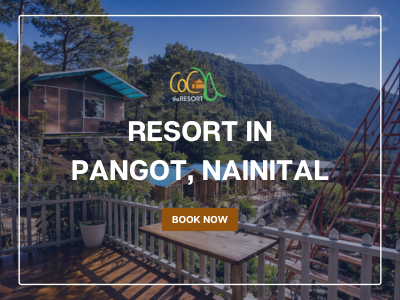 Pangot Resort Nainital | The Cocoon Camps & Nature Resorts